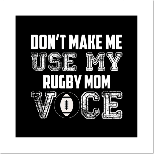 Don't make me use my rugby mom voice funny Posters and Art